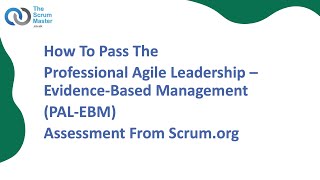 How To Pass The PAL  EvidenceBased Management PALEBM Assessment From Scrumorg [upl. by Alger769]