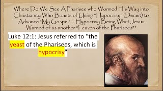 Jesus says Pharisees Leaven is Hypocrisy A Pharisee In NT Admits He Lies to Advance quotthe Gospelquot [upl. by Yttel]