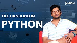 File Handling in Python  Python Tutorial For Beginners  Learn Python  Intellipaat [upl. by Novaj]