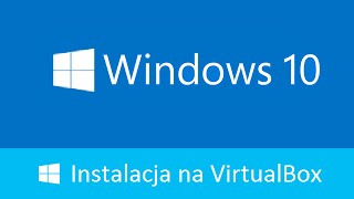 Windows 10 na VirtualBox  instalacja i krótki przegląd [upl. by Aliam334]