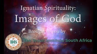 Ignatian Spirituality Images of God [upl. by Sabsay151]