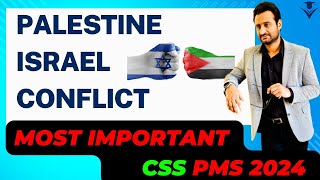 PALESTINE ISRAEL CONFLICT│CSS PMS amp IS SPECIAL│ [upl. by Eyatnod]