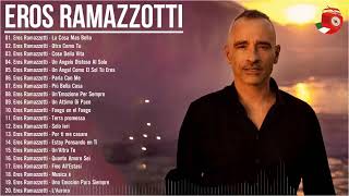 Eros Ramazzotti Greatest Hits  The Best of Eros Ramazzotti Full Album  Eros Ramazzotti Best Songs [upl. by Atinus]