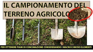 Raccolta e spedizione di campioni di terreno agricolo per piani di concimazione completi [upl. by Eudoxia]