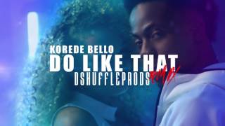 KOREDE BELLOI 📀 quotDo Like Thatquot  AFRO DUB REMIX 2018 [upl. by Nicolea]