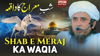 Shab e Meraj Ka Waqia Special  Mufti Tariq Masood [upl. by Nigrom372]