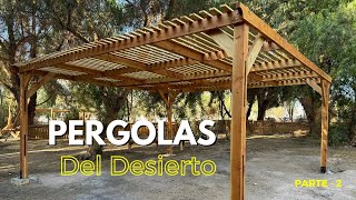 PERGOLAS del DESIERTO  PARTE 2 [upl. by Eesdnil]