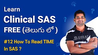 Clinical SAS Tutorial in Telugu  12 How To Read Time In SAS  Great Online Training [upl. by Ynatil]