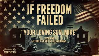 If Freedom Failed  Episode 20  Your Loving Son Mike [upl. by Duggan]