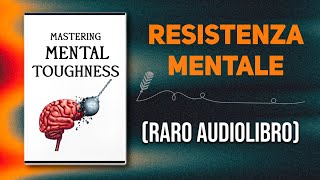 25 regole universali che ti rendono MENTALMENTE INARRESTABILE  Audiolibro [upl. by Bortman]