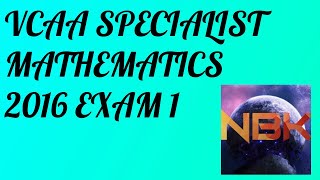 2016 VCE Specialist Mathematics Exam 1 Suggested Solutions [upl. by Attennod]