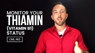 How to Monitor Your Thiamin Vitamin B1 Status  Chris Masterjohn Lite 63 [upl. by Hitt]