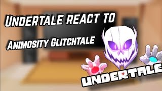 Undertale react to Animosity Glitchtale  Gacha reacts [upl. by Tacita]