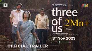 Three Of Us  Official Trailer  Avinash Arun Shefali Shah Jaideep Ahlawat amp Swanand Kirkire [upl. by Eelyak]