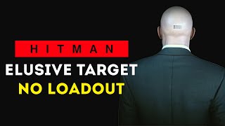 All HITMAN Elusive Target No Loadout Silent Assassin [upl. by Ahtelat400]