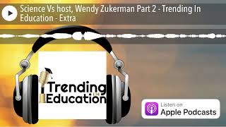 Science Vs host Wendy Zukerman Part 2  Trending In Education  Extra [upl. by Lejna863]