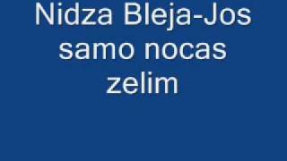 Nidza Bleja Jos samo nocas zelim [upl. by Vel401]