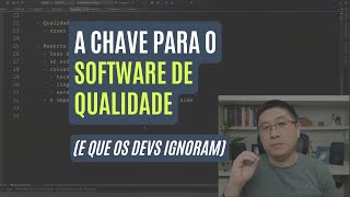 A CHAVE para um SOFTWARE DE QUALIDADE que é IGNORADA por muitos devs [upl. by Ardeid184]