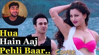 Hua Hain Aaj Pehli Baar Cover  SANAM RE  Pulkit Samrat Urvashi Rautela  Divya Khosla Kumar [upl. by Nabetse]