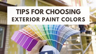 Tips for Choosing Exterior Paint Colors [upl. by Ronel]