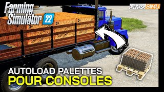 LAUTOLOAD PALETTES pour CONSOLES enfin une réalité sur FARMING SIMULATOR 22 MOD TLX PHOENIX [upl. by Fernald]