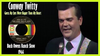 Conway Twitty  Guess My Eyes Were Bigger Than My Heart 1968 [upl. by Placidia]