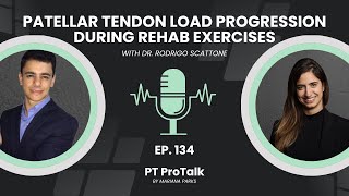 Ep 134 Patellar Tendon Load Progression in Rehab with Dr Rodrigo Scattone  PT Pro Talk Podcast [upl. by Josephine]