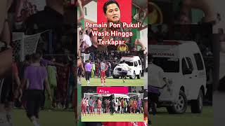 Pon Aceh Vs Sulteng Berakhir Rusuh aceh sulteng pon sepakbolaindonesia sepakbola rusuh ngamuk [upl. by Kaliope334]