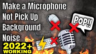 How to Make a Microphone Not Pick Up Background Noise Popping or Sounds From KeyboardMouse  2024 [upl. by Rodrich272]