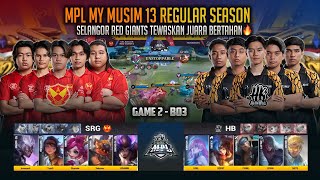 SRG KEJUTKAN THE KING S12 HOMEBOIS🔥 HOMEBOIS VS SELANGOR RED GIANTS GAME 2 MPL MY MUSIM 13 MLBB [upl. by Eyaj]