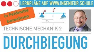 Durchbiegung berechnen mithilfe von Tabellen Aufgabe – Technische Mechanik 2 [upl. by Sharl]