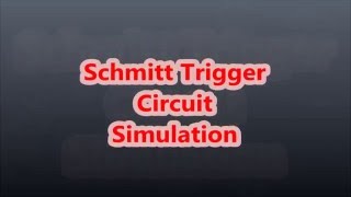 Schmitt Trigger Circuit Simulation [upl. by Eddy]