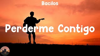 Bacilos  Perderme Contigo letra [upl. by Olsson]