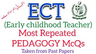 ECT  EARLY CHILDHOOD TEACHER  MOST REPEATED PEDAGOGY MCQS Taken from Past Papers  PEDAGOGY MCQS [upl. by Nabetse]