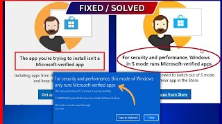 The App youre Trying to Install isnt a Microsoftverified App  Windows in S Mode  Windows 1011 [upl. by Trebor]