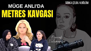 Müge Anlıda metres kavgası SIDIKA ÇELİK 4BÖLÜM [upl. by Ednil]