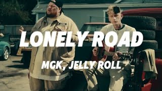 MGK amp Jelly Roll  Lonely Road Lyrics [upl. by Nayhr657]