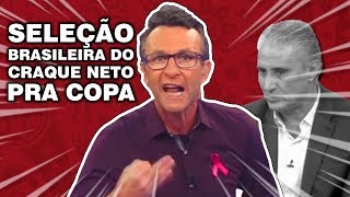 Quem o Craque Neto convocaria para a Copa do Mundo FORA TITE [upl. by Kellsie]