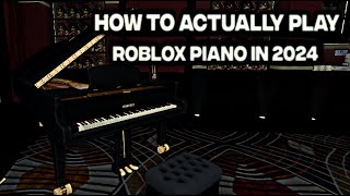 How to ACTUALLY learn ROBLOX Piano in 2024 [upl. by Mccoy50]