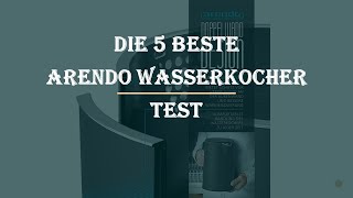 Die 5 Beste Arendo Wasserkocher Test 2023 [upl. by Rior825]