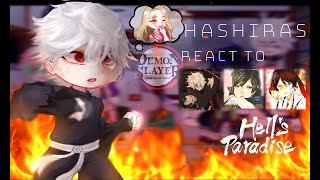 Hashiras react to Jigokuraku\Hells ParadiseDemon slayer\KNYMade by Yukra [upl. by Teilo918]