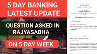 5 DAY BANKING LATEST UPDATE  QUESTION ASKED IN RAJYASABHA REGARDING 5 DAY BANKING  5daybanking [upl. by Hibben]