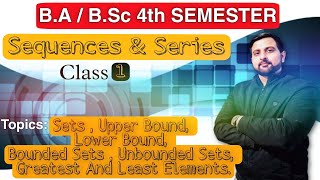 01 Sets Bounded amp Unbounded sets upper amp lower bound  Sequences amp Series BABSc 4th Semester [upl. by Eyma219]