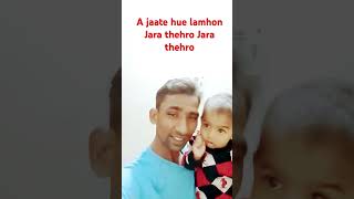 A jaate hue lamho nJara thehro Jara thehro [upl. by Herb]