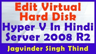 ✅ How to Edit Virtual Hard Disk in Microsoft HyperV in Windows Server 2008 R2 in Hindi [upl. by Ellehcil]