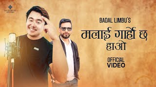 Malai Garo Chha Hau  Badal Limbu • Dp Khanal • Nepali Song [upl. by Abbotsen]