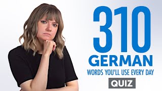 Quiz  310 German Words Youll Use Every Day  Basic Vocabulary 71 [upl. by Gentille494]