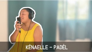 Padèl  Kénaelle Amélie Sings Cover [upl. by Aiyekal894]