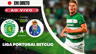 🔴SPORTING X PORTO LIGA PORTUGAL BETCLIC [upl. by Chancelor982]