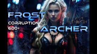 Last Epoch Cycle 1 Cold Archer Corruption 600 [upl. by Trinl]